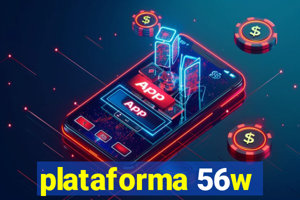 plataforma 56w